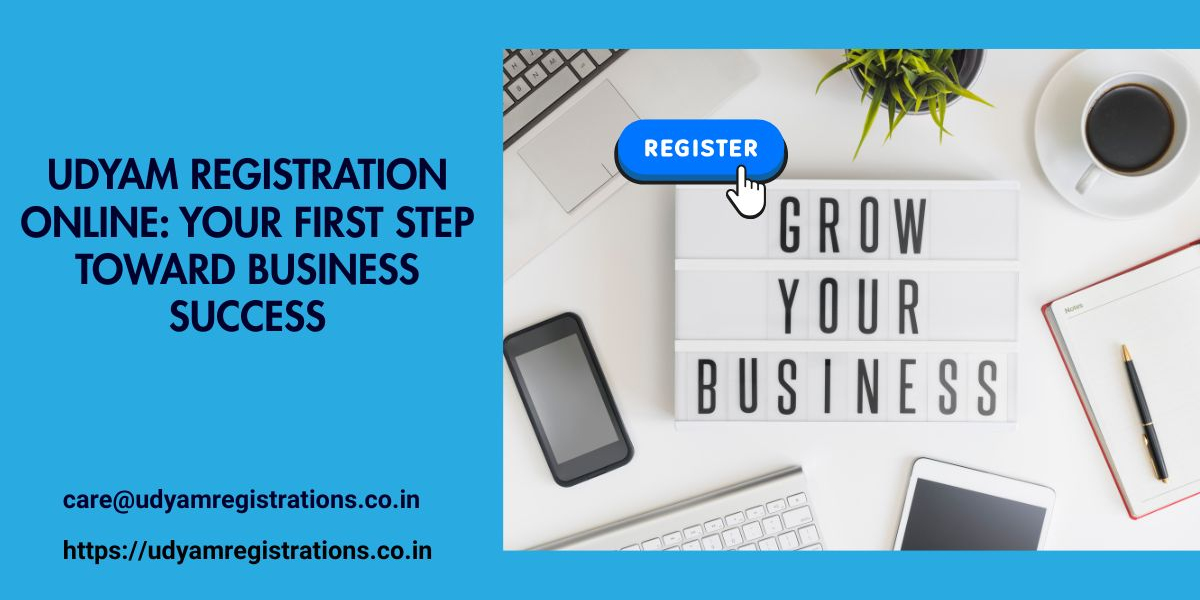 Udyam Registration Online: Your First Step Toward Business Success