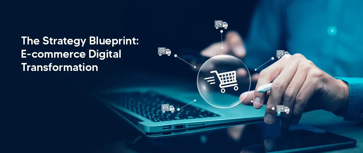 The digital transformation ecommerce blueprint