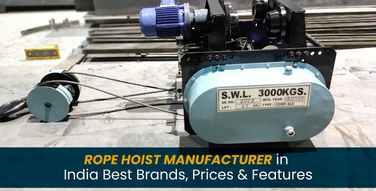 top Rope Hoist Manufacturer in gujrat India: Best Brands, Prices & Features
